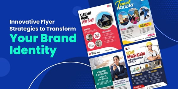 Innovative Flyer Strategies to Transform Your Brand Identity