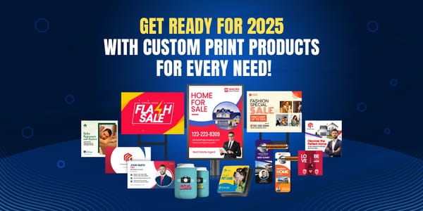 Get Ready for 2025 with Custom Print Products for Every Need!
